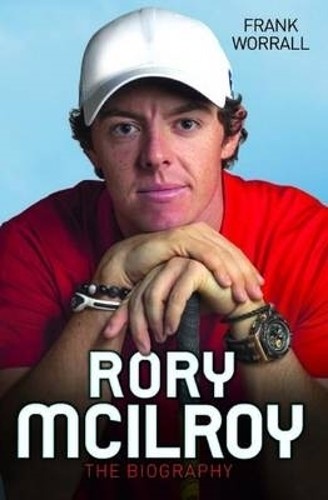 Rory McIlroy: The Biography by Frank Worrall Book The Fast Free ShippingFREE US DELIVERY | ISBN: 1782199217 | Quality Books