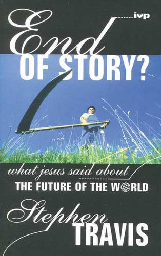 End of Story: What Jesus Said About the Future o... by Travis, Stephen PaperbackFREE US DELIVERY | ISBN: 085110889X | Quality Books