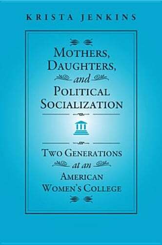 Mothers and Daughters Analyze Political Socialization Across American Generations