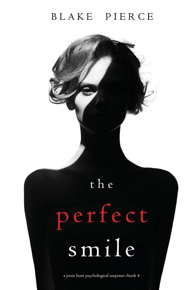 The Perfect Smile (A Jessie Hunt Psychological Suspense Thriller-Book Four)