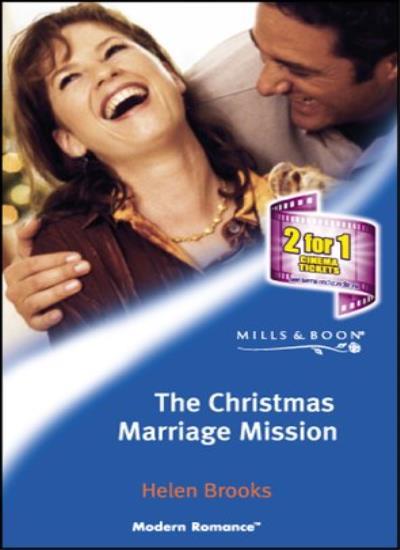 Holiday Romance The Christmas Marriage Mission by Helen Broo