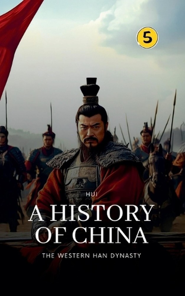 The Western Han Dynasty: A History of China by Hui Wang Paperback Book