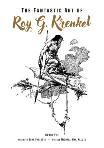 The Fantastic Art of Roy G. Krenkel by Craig Yoe: New