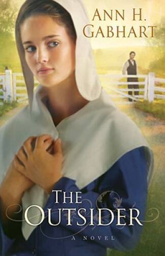 The Outsider: A Novel - Paperback By Gabhart, Ann H. - GOOD