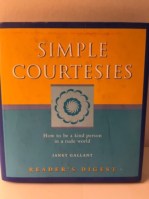 Simple Courtesies: How to be a Kind Person in a Rude World (Simpler - VERY GOOD