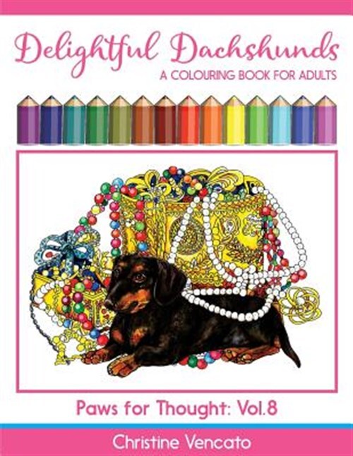Delightful Dachshunds : A Weiner Dog Colouring Book for Adults, Paperback by ...
