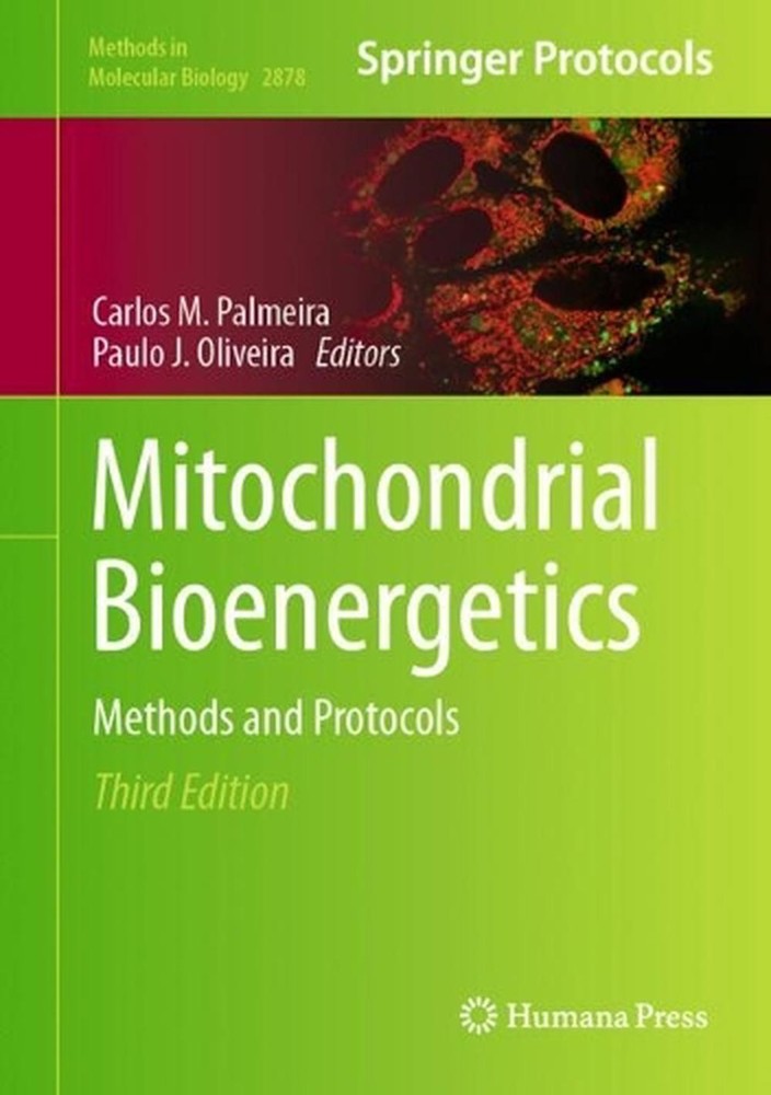 Mitochondrial Bioenergetics: Methods and Protocols by Carlos M. Palmeira Hardcov