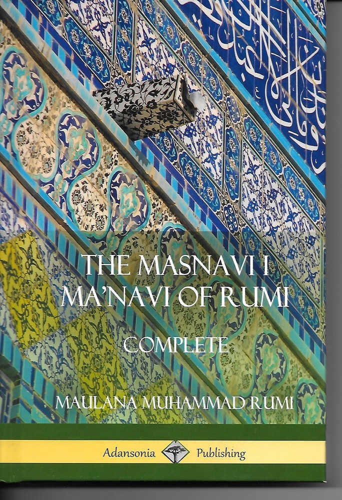 The Masnavi I Ma'navi of Rumi Complete
