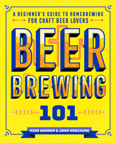 Beer Brewing 101: A Beginner's Guide to Homebrewing for Craft Beer Lovers: Used