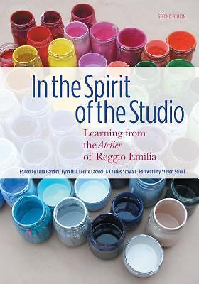 In the Spirit of the Studio: Learning from the Atelier of Reggio Emilia (Early..