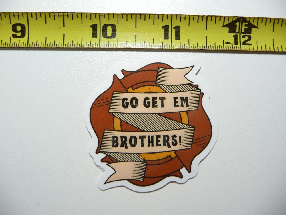 Go Get Em Brothers Firefighter Decal Sticker for Job Occupation