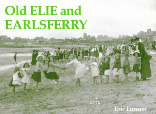 Old Elie and Earlsferry by Eunson, Eric Paperback / softback Book The Fast FreeFREE US DELIVERY | ISBN: 1840330724 | Quality Books