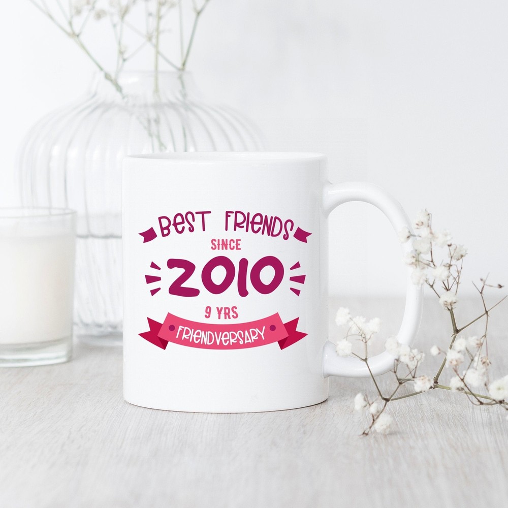 Best Friends Since 2010 Mug - BFF Gift for Bestie Friendversary