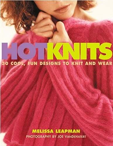 Hot Knits: 30 Cool, Fun Designs to Knit and Wear by Melissa Leapman: Used