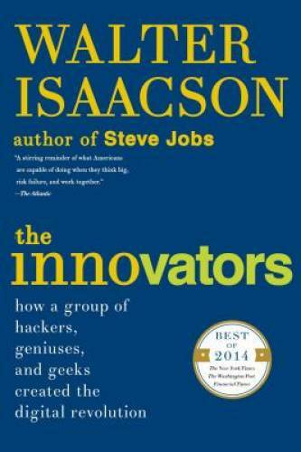 The Innovators: How a Group of Hackers, Geniuses, and Geeks Created  - VERY GOOD