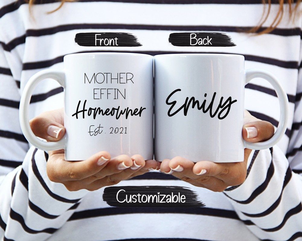 Gift For New Homeowner Personalized Mother Effin Homeowner Coffee Cup