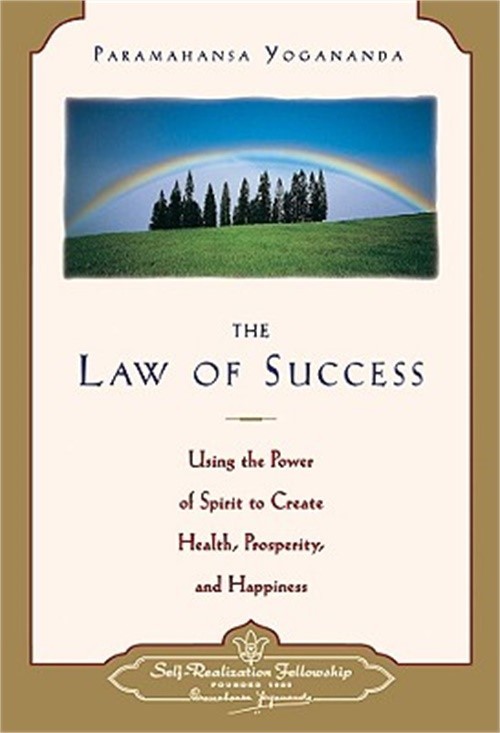 Law of Success: Using the Power of Spirit to Create Health, Prosperity, and Happ