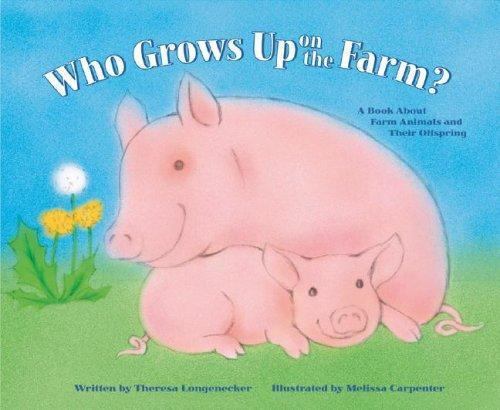 Who Grows up on the Farm? : A Book about Farm Animals and Their Offspring by ...