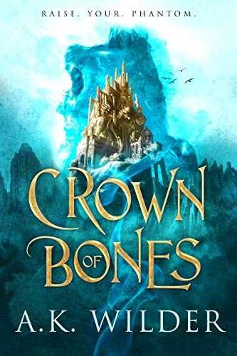 Crown of Bones (The Amassia Series, 1) - Paperback, by Wilder A.K. - Very Good