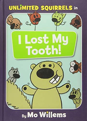 I Lost My Tooth! (an Unlimited Squirrel..., Willems, Mo