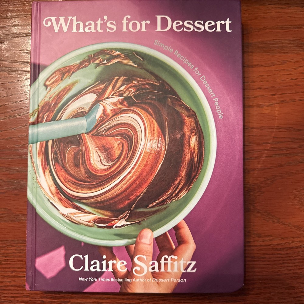 What's for Dessert : Simple Recipes for Dessert People: a Baking Book by Claire