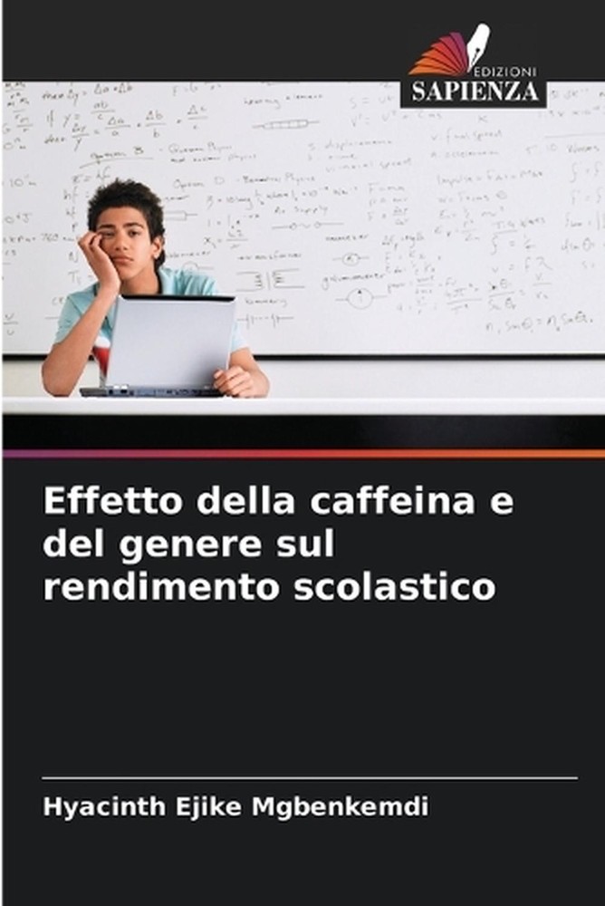 Effetto della caffeina e del genere sul rendimento scolastico by Hyacinth Ejike