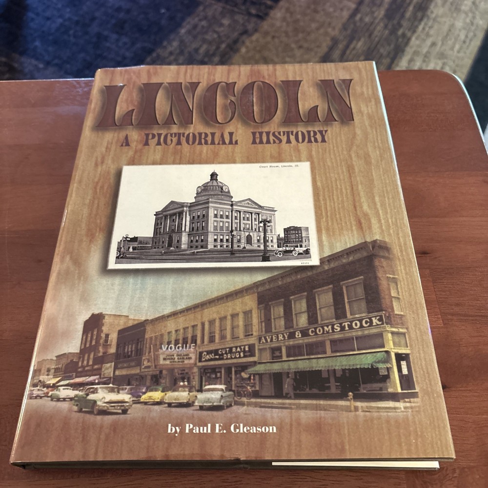 Lincoln: A Pictorial History (Logan County, Illinois) by Paul Gleason Signed