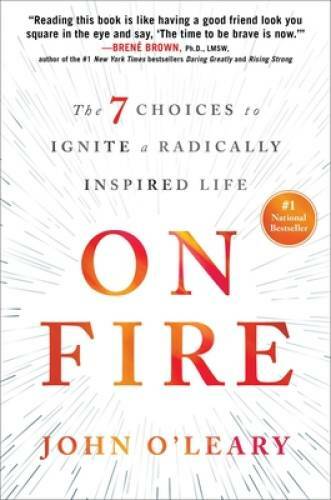 On Fire: The 7 Choices to Ignite a Radically Inspired Life - VERY GOOD