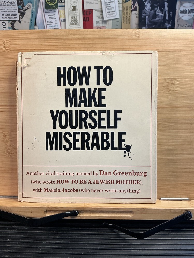 How To Make Yourself Miserable by Dan Greenburg  1st Edition 1966