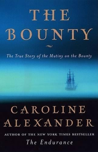 The Bounty: The True Story of the M..., Alexander, Caro