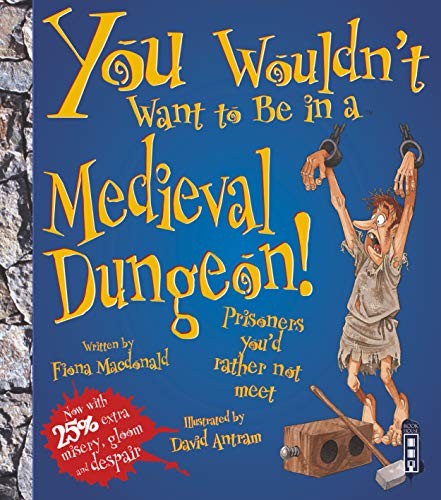 You Wouldn't Want to Be in an Medieval Dungeon! by Fiona Macdonald Book The FastFREE US DELIVERY | ISBN: 1909645575 | Quality Books