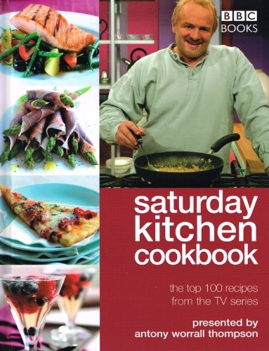 Saturday Kitchen Cookbook: The Top 100 Recip... by Antony Worrall Thomp HardbackFREE US DELIVERY | ISBN: 0563521112 | Quality Books