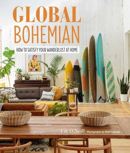Global Bohemian : How to Satisfy Your Wanderlust at Home, Hardcover by O'neil...