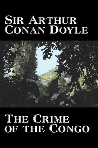 Arthur Conan Doyle The Crime of the Congo (Paperback)Another great item from Rarewaves USA | Free delivery!
