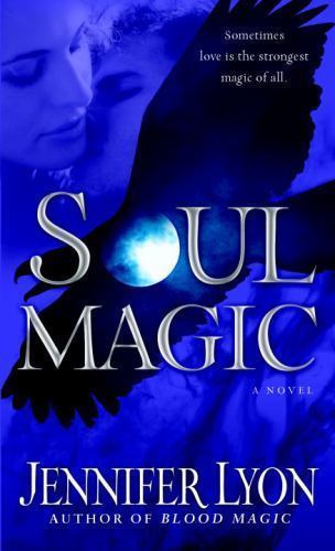 Soul Magic: A Novel Lyon, Jennifer mass_market Used - Very Good