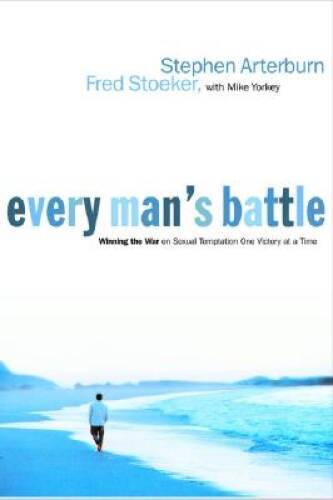 Every Man's Battle: Winning the War on Sexual Temptation One Victory at a - GOOD