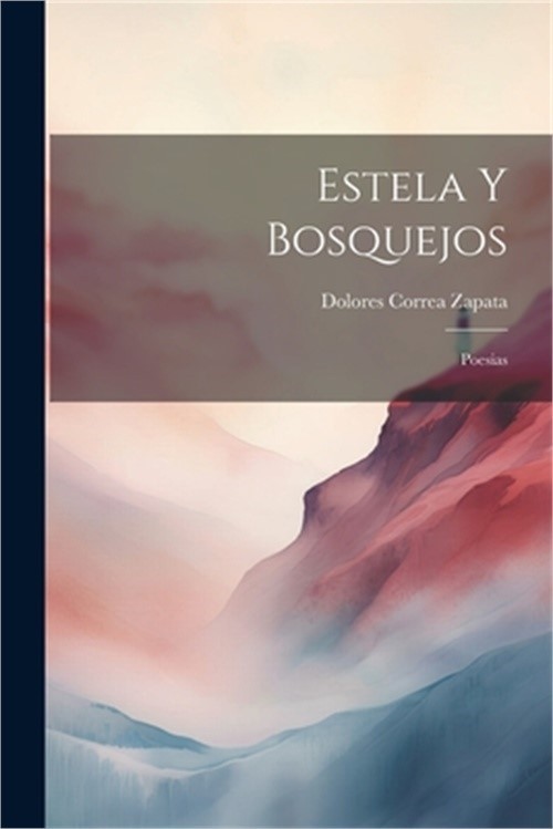 Estela Y Bosquejos: Poesias (Paperback or Softback)