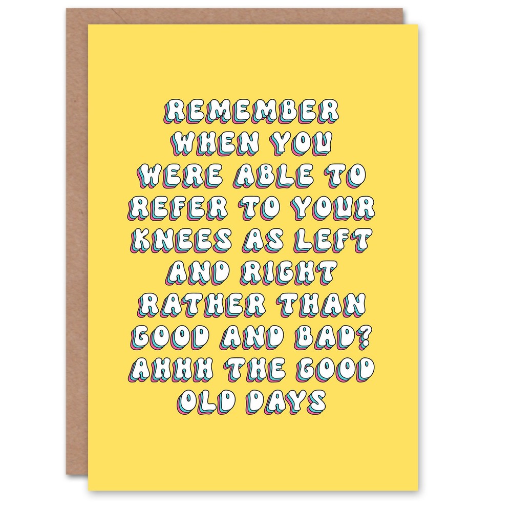 Greeting Card Good Bad Knees Old Age Bright Cheeky Funny Birthday