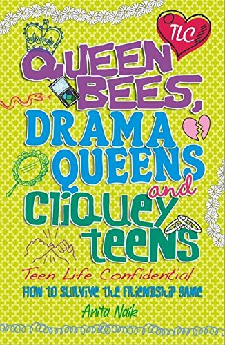 Queen Bees, Drama Queens & Cliquey Teens (Teen Life Confidential