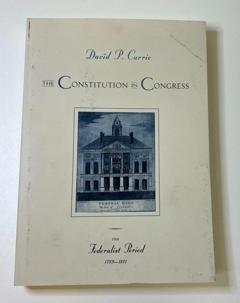 The Constitution in Congress: The Federalist Period, 1789-1801 (Volume 1)