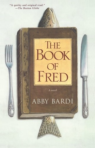 The Book of Fred: A Novel by Bardi, Abby, Acceptable Book