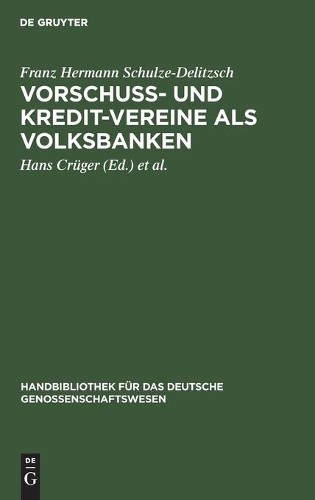 Franz Hermann Schulze-Delit Vorschuss- Und Kredit-Vereine ALS Volksba (Hardback)