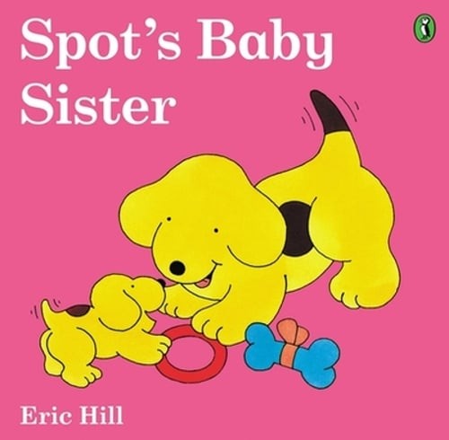 Spot's Baby Sister by Eric Hill: Used