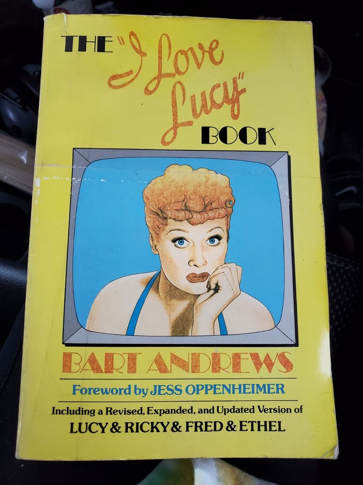 The I Love Lucy Book by Andrews, Bart