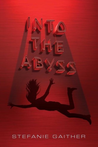 Into the Abyss by Gaither, Stefanie, Acceptable Book