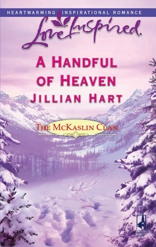 A Handful of Heaven (The McKaslin Clan: Series 2, Book 4) (Love Inspired #335) b