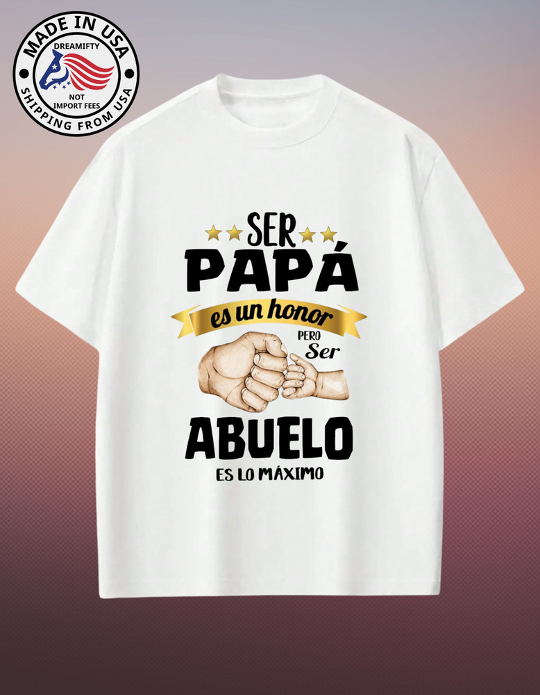Spanish Ser Papa Es Un Honor Ser Abuelo No Tiene Precio Unisex T-Shirt-image