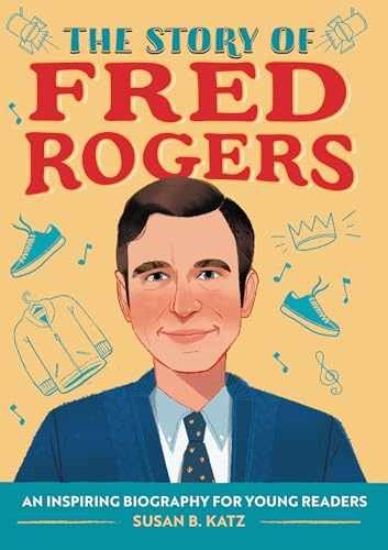 The Story of Fred Rogers: An Inspiring - Paperback, by Katz Susan B. - Very Good