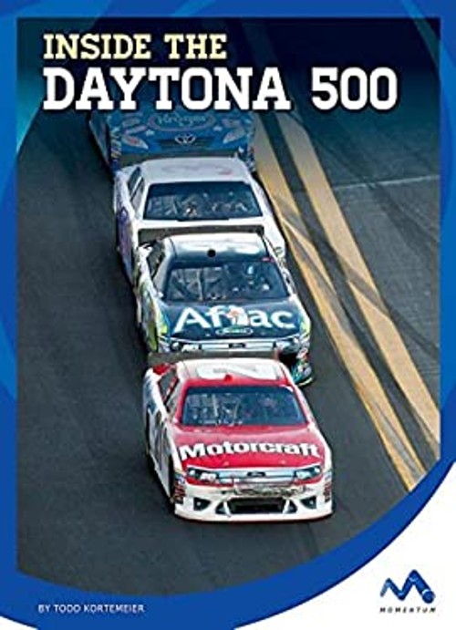 Inside the Daytona 500 Reinforced Library Binding Todd KortemeierFree US Delivery | ISBN:1634074351