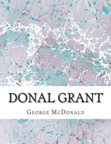 Donal Grant: (George Mcdonald Classic Collection)